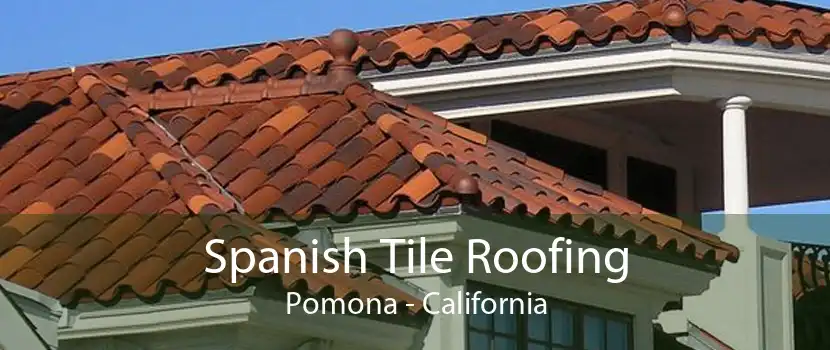 Spanish Tile Roofing Pomona - California